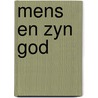 Mens en zyn god by Nepveu