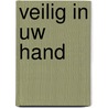 Veilig in uw hand door Roest