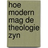 Hoe modern mag de theologie zyn door Thielicke