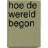Hoe de wereld begon