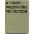 Michelin wegenatlas van europa