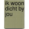 Ik woon dicht by jou door Weerstra