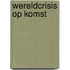 Wereldcrisis op komst