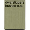 Dwarsliggers buskes e.a. door J.J. Buskes