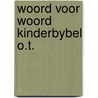 Woord voor woord kinderbybel o.t. door Eykman