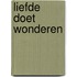 Liefde doet wonderen