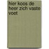 Hier koos de heer zich vaste voet