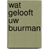 Wat gelooft uw buurman