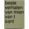 Beste verhalen van mien van t sant door Mien van 'T. Sant