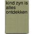Kind zyn is alles ontdekken