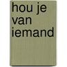 Hou je van iemand by Anglund