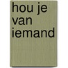 Hou je van iemand door Anglund