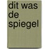 Dit was de spiegel