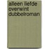 Alleen liefde overwint dubbelroman
