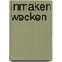 Inmaken wecken