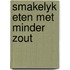 Smakelyk eten met minder zout