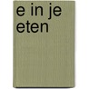E in je eten by Hanssen