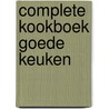 Complete kookboek goede keuken by Meyer Berkhout