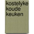 Kostelyke koude keuken