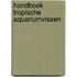 Handboek tropische aquariumvissen