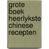 Grote boek heerlykste chinese recepten