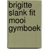 Brigitte slank fit mooi gymboek