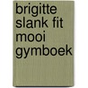 Brigitte slank fit mooi gymboek door Doring