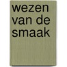 Wezen van de smaak by Brillat-Savarin