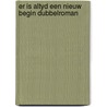 Er is altyd een nieuw begin dubbelroman by Mien van 'T. Sant