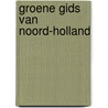Groene gids van noord-holland door Dykhuizen