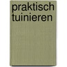 Praktisch tuinieren door Wim Oudshoorn