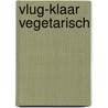 Vlug-klaar vegetarisch by Marjan Brouwers