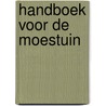 Handboek voor de moestuin by Rob Herwig