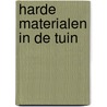 Harde materialen in de tuin by Veen