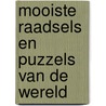 Mooiste raadsels en puzzels van de wereld by Hillman