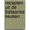 Recepten uit de italiaanse keuken by Andringa