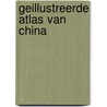 Geillustreerde atlas van china door Nathan Sivin