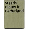 Vogels nieuw in nederland door Arnoud Van Den Berg