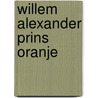 Willem alexander prins oranje door Herenius Kamstra
