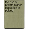 The rise of private higher education in Poland door W. Duczmal