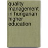 Quality management in Hungarian higher education by T. Csizmadia