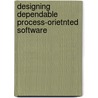 Designing dependable process-orietnted software by D. Jovanovic