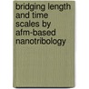 Bridging length and time scales by AFM-based nanotribology by E. Tocha