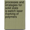 Processes and strategies for solid state q-switch laser marking of polymers door J. Bosman