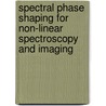 Spectral phase shaping for non-linear spectroscopy and imaging door S. Postma