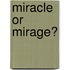Miracle or mirage?