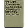 High-order discontinuous Galerkin method on hexahedral elements for aerocoustics door H. Ozdemir