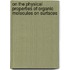On the physical properties of organic molecules on surfaces