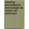 Inleiding biomedische technologie de ziekte van Parkinson door P.H. Veltink