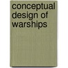 Conceptual design of warships door Ph.A. Wolff